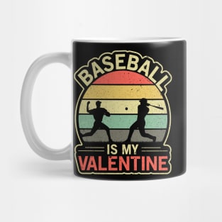 Baseball Is My Valentine - Baseball Lover Valentine's Day Retro Vintage Design Mug